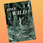 Queer Reads: s b del llano Debuts Latinx LGBTQ+ Collection ‘Once Wild’