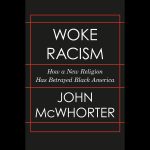John McWhorter’s Woke Racism: An argument about how to secure privilege