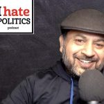 Sunil Dasgupta Ends I Hate Politics Podcast After Five-Year Run
