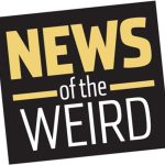 News of the Weird—August 19, 2026.