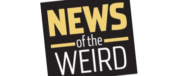 News of the Weird—August 19, 2026.